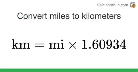 Convert Miles to Kilometres (mi → km).